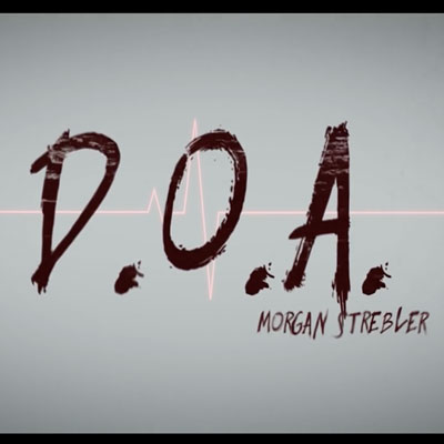 D.O.A. by Morgan Strebler