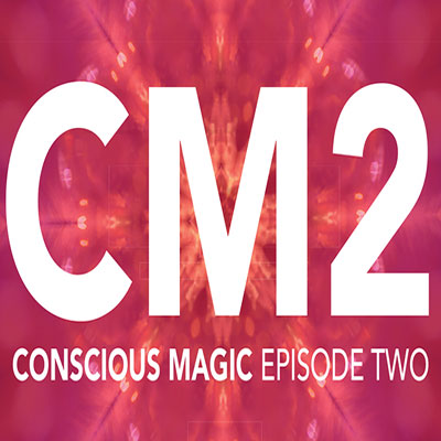 Conscious Magic Episode 2 (Get Lucky, Becoming, Radio, Fifty 50) by Andrew Gerard